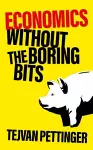 Economics Without the Boring Bits cover