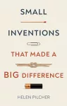 Small Inventions That Made a Big Difference cover