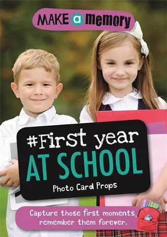 Make a Memory #First Year at School Photo Card Props cover