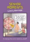 Senior Moments: Love & Marriage cover