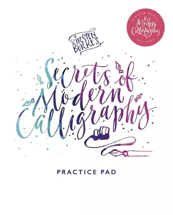 Kirsten Burke's Secrets of Modern Calligraphy Practice Pad cover