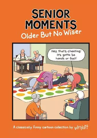 Senior Moments: Older but no wiser cover