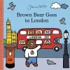 Brown Bear Goes to London cover