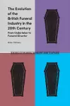 The Evolution of the British Funeral Industry in the 20th Century cover