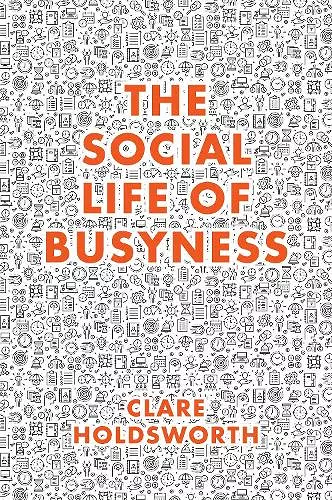 The Social Life of Busyness cover