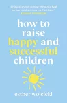 How to Raise Happy and Successful Children cover
