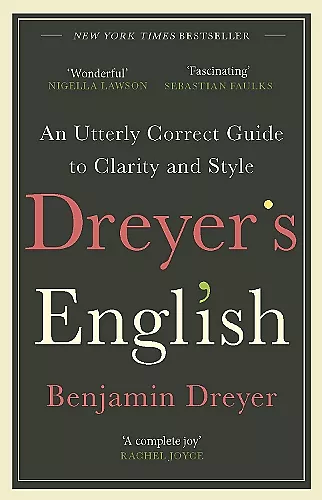 Dreyer’s English: An Utterly Correct Guide to Clarity and Style cover
