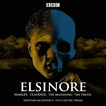 Elsinore: Hamlet. Claudius. The Beginning. The Truth. cover