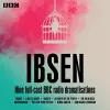 Henrik Ibsen: Nine full-cast BBC radio dramatisations cover