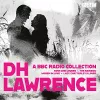 D. H. Lawrence: A BBC Radio Collection cover