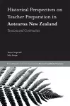 Historical Perspectives on Teacher Preparation in Aotearoa New Zealand cover