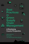 Best Practices in Green Supply Chain Management cover