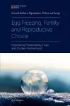 Egg Freezing, Fertility and Reproductive Choice cover