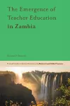 The Emergence of Teacher Education in Zambia cover