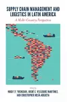 Supply Chain Management and Logistics in Latin America cover