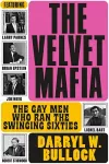 The Velvet Mafia: The Gay Men Who Ran the Swinging Sixties cover