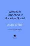 Whatever Happened to Madeline Stone? cover