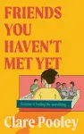 Friends You Haven't Met Yet cover
