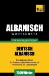 Wortschatz Deutsch-Albanisch für das Selbststudium - 7000 Wörter cover