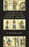 A History of the Assessment of Sex Offenders cover