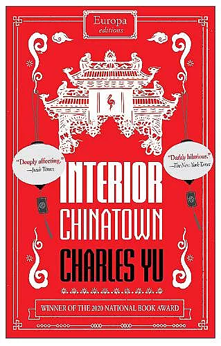 Interior Chinatown: WINNER OF THE NATIONAL BOOK AWARD 2020 cover