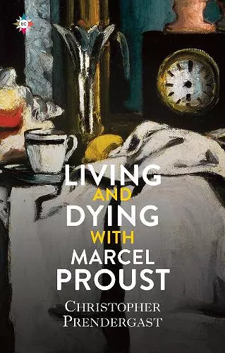 Living and Dying with Marcel Proust cover