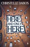 Here, and Only Here cover