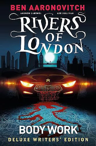 Rivers of London Vol. 1: Body Work Deluxe Writers' Edition cover