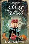 Rivers Of London: Deadly Ever After cover