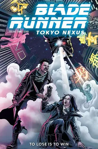 Blade Runner: Tokyo Nexus: To Lose is to Win Vol.2 cover