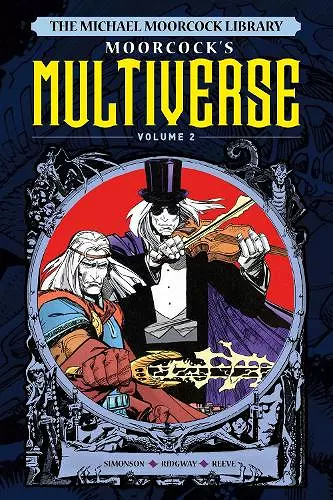 The Michael Moorcock Library The Multiverse Vol.2 cover