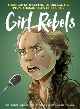 Girl Rebels: From Greta Thunberg to Malala, five inspirational tales of female courage cover