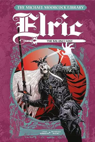 The Michael Moorcock Library Elric: The Balance Lost Vol. 1 cover