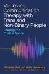 Voice and Communication Therapy with Trans and Non-Binary People cover