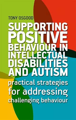 Supporting Positive Behaviour in Intellectual Disabilities and Autism cover