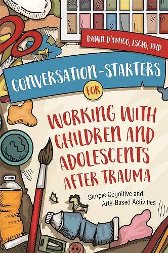 Conversation-Starters for Working with Children and Adolescents After Trauma cover