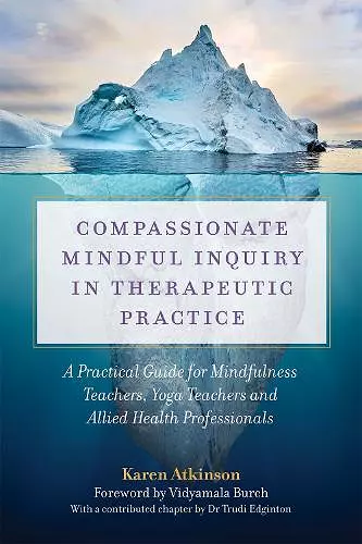 Compassionate Mindful Inquiry in Therapeutic Practice cover