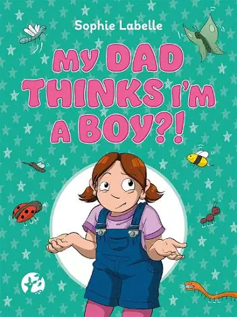 My Dad Thinks I'm a Boy?! cover