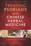 Treating Psoriasis with Chinese Herbal Medicine (Revised Edition) cover