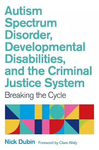 Autism Spectrum Disorder, Developmental Disabilities, and the Criminal Justice System cover