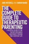 The Complete Guide to Therapeutic Parenting cover