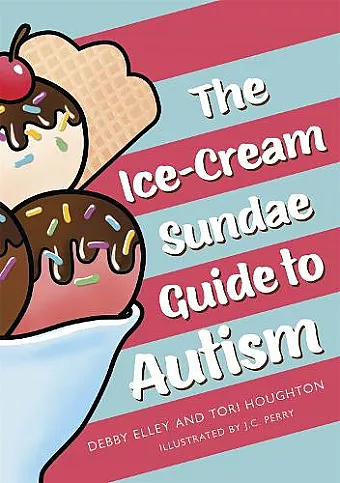 The Ice-Cream Sundae Guide to Autism cover