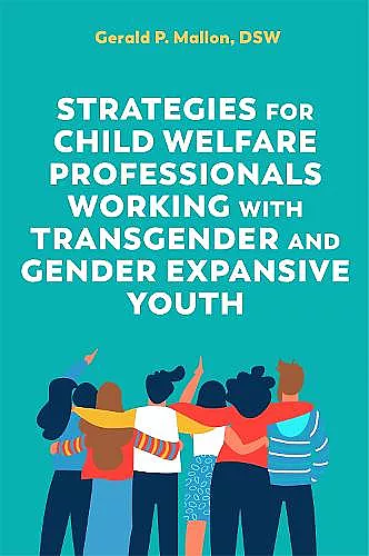 Strategies for Child Welfare Professionals Working with Transgender and Gender Expansive Youth cover