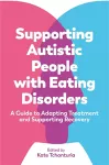 Supporting Autistic People with Eating Disorders cover