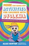 More Fun Games and Activities for Children with Dyslexia cover