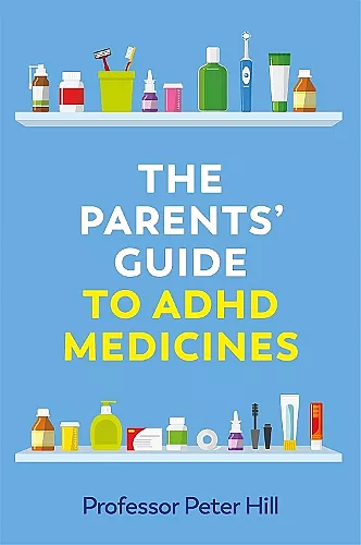 The Parents' Guide to ADHD Medicines cover