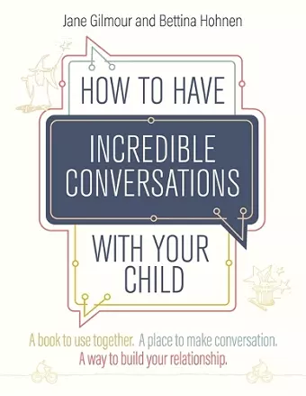 How to Have Incredible Conversations with your Child cover