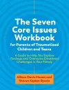 The Seven Core Issues Workbook for Parents of Traumatized Children and Teens cover
