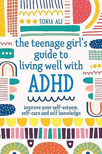 The Teenage Girl's Guide to Living Well with ADHD cover