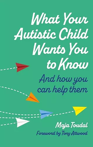 What Your Autistic Child Wants You to Know cover